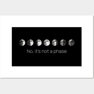 No, It's Not A Phase, Moon Phases Posters and Art